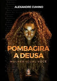 Pomba Gira A Deusa Mulher Igual Você — Alexândre Cumino